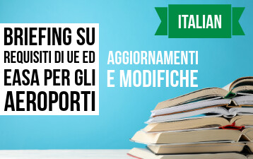 Briefing su requisiti di UE ed EASA per gli aeroporti - Aggiornamenti e modifiche